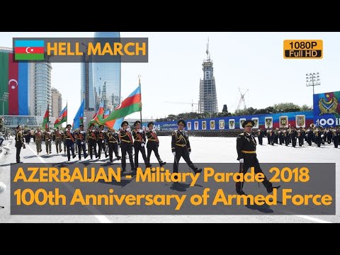 Hell March - Azerbaijan Military Parade in Baku 2018 - Azərbaycan Silahlı 100 illiyi  hərbi parad