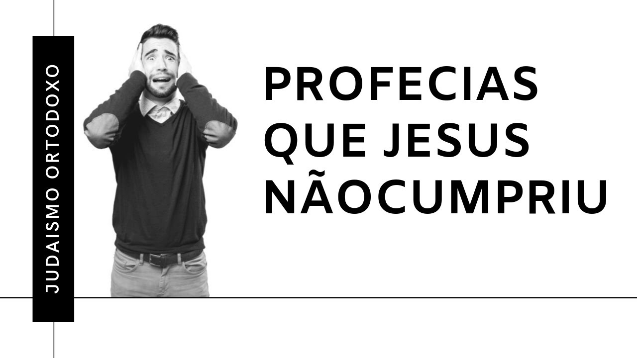 Profecias que Jesus não cumpriu?!