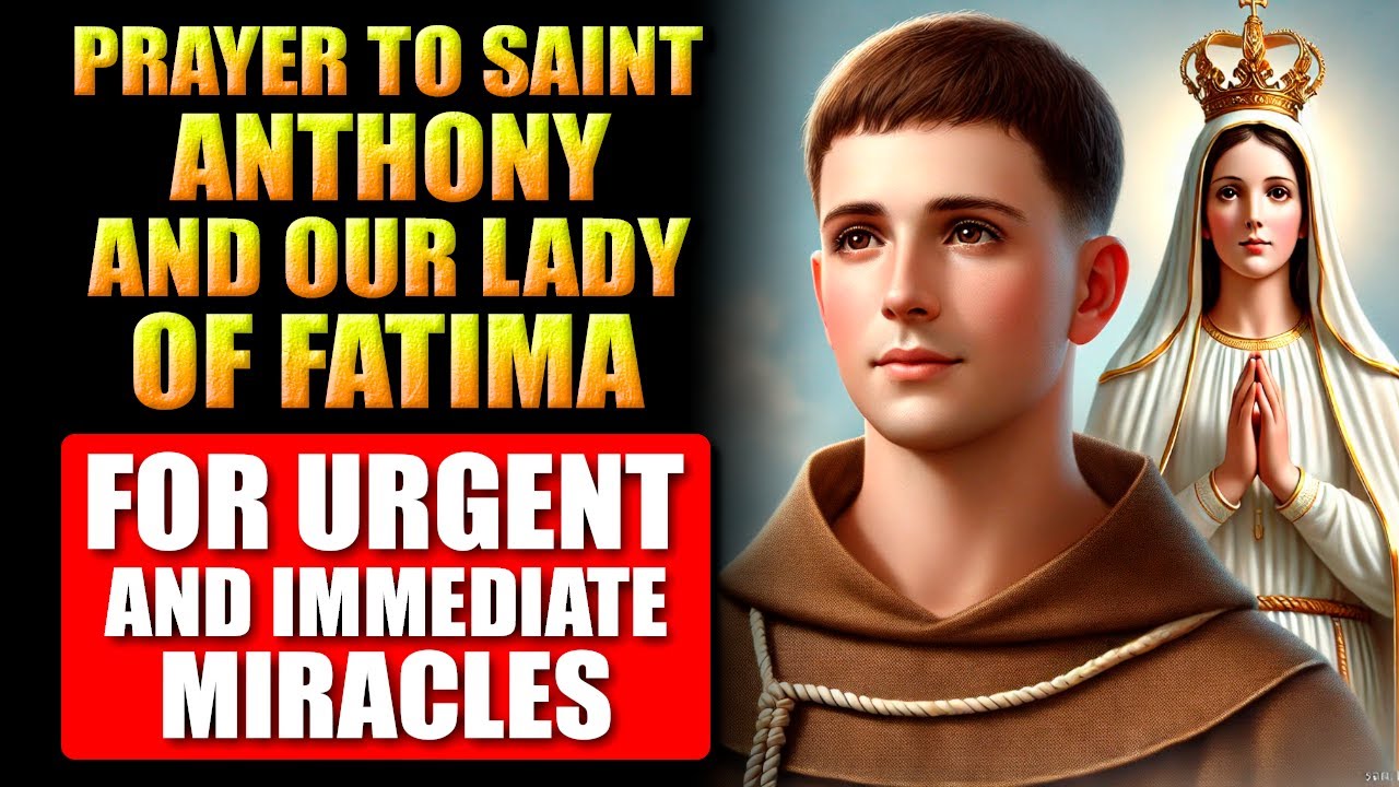 🛑PRAYER TO SAINT ANTHONY AND OUR LADY OF FATIMA FOR URGENT AND IMMEDIATE MIRACLES