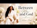 Between Me and God