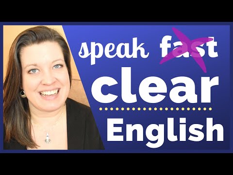 Don't Speak Fast English - Speak Clear English Instead (Here's How) Video