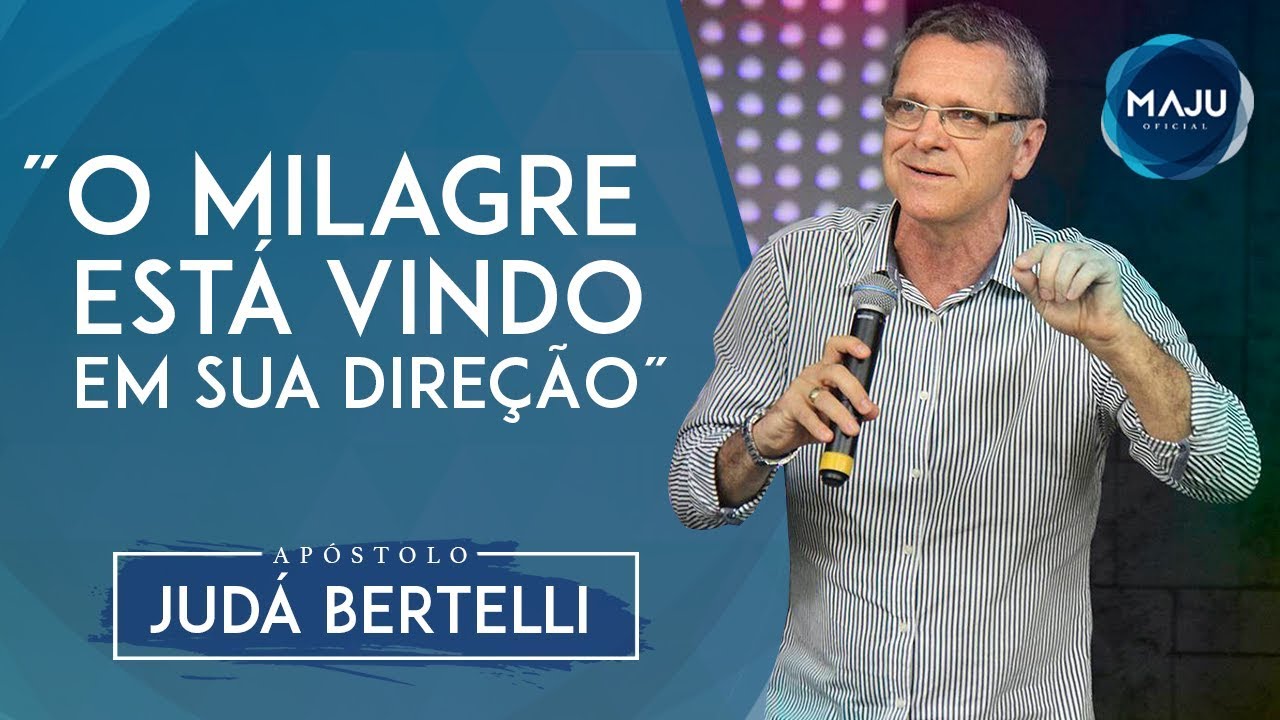 O milagre está vindo em sua direção | Ap. Judá Bertelli  -  29/08/2018