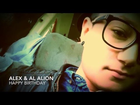 ALEX & AL ALION .HAPPY BIRTHDAY