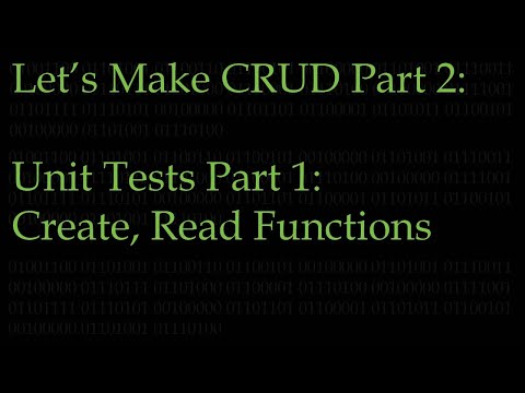 Let's Make CRUD Part 2: Unit Tests Part 1