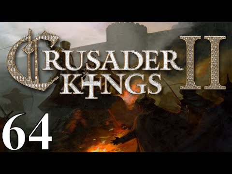 Crusader Kings II - Episode 64