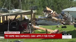 Good Question: My home was damaged in the tornadoes on Friday. Can I apply for help from FEMA?