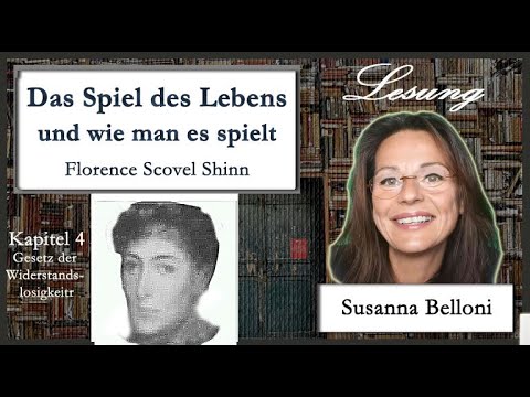 Kapitel 4 Das Gesetz der Widerstandslosigkeit - Das Spiel des Lebens von Florence Scovel Shinn