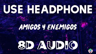 Trap Capos, Noriel - Amigos y Enemigos (Remix) ft. Bad Bunny, Almighty (8D AUDIO)