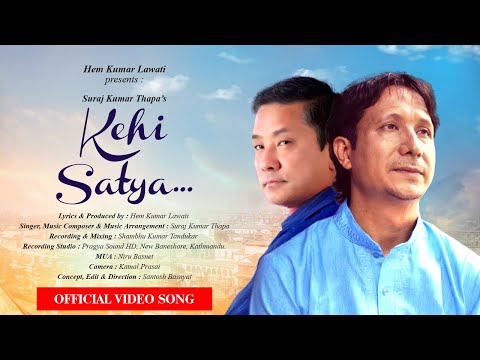 Kehi Satya - Suraj Kumar Thapa / Hem Kumar Lawati / New Nepali Song / Official Video