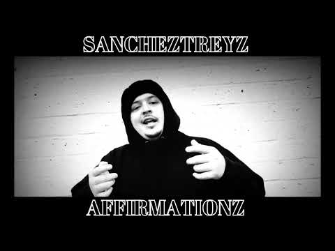 SANCHEZTREYZ - AFFIRMATIONZ (Official Video)
