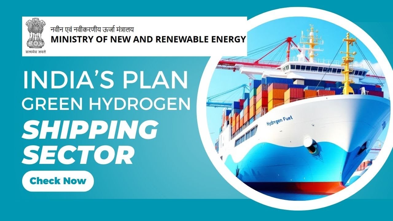 What Is India’s Plan for Using Green Hydrogen in the Shipping Sector?