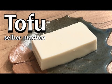 [Tofu] Selber machen aus kalt gepresster Sojamilch (Super Methode) / 決定版！家庭で作る絹ごし豆腐