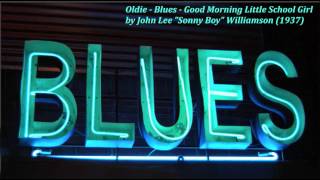 Oldie - Blues - Good Morning Little School Girl by John Lee "Sonny Boy" Williamson (1937)