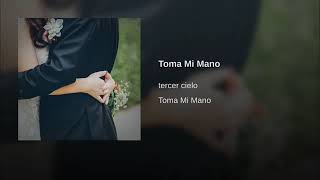 Toma Mi Mano - Tercer Cielo ( 2019 )
