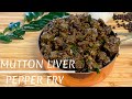 Goat Liver Pepper Fry Liver Pepper Fry Mutton Liver Fry