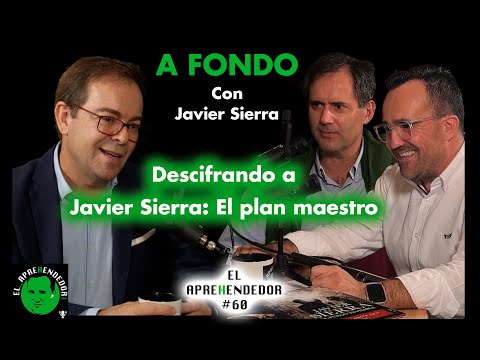 #60. Descifrando a Javier Sierra: el plan maestro.