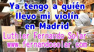 Luthier en madrid Fernando Solar. ¿No sabes a donde llevar tu violín? Pues aquí llevo mi violín.