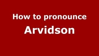 How to pronounce Arvidson