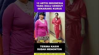 Download lagu 10 Artis Indonesia Yang Dulu Gendut Sekarang Jadi Kurus #shorts mp3
