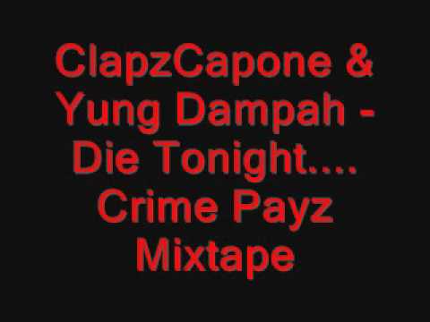 ClapzCapone & Yung Dampah Die Tonight