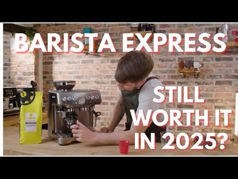 Sage/Breville Barista Express, Still Worth It in 2025?