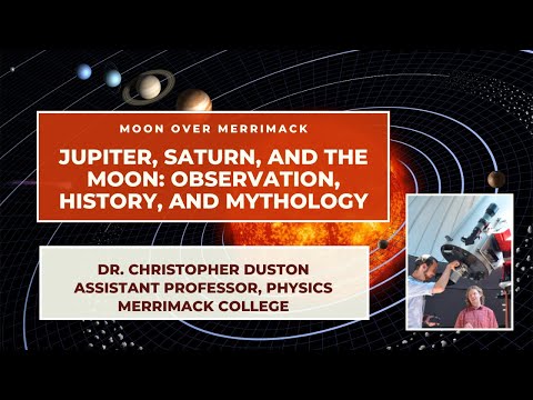 Moon Over Merrimack: Jupiter, Saturn, and the Moon: Observation, History, and Mythology (Night 2)