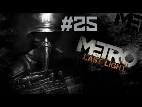 Metro: Last Light - Walkthrough - Part 25 - Depot (PC/X360/PS3) [HD]
