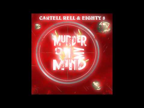 Cartel Rell & Eighty 8 - Murder On My Mind