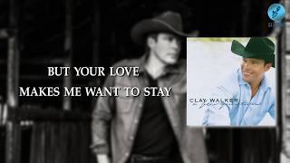 Clay Walker   Makes Me Want to Stay (Official Audio) (Lyrics)