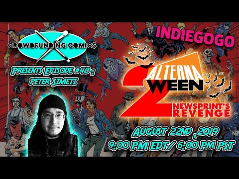 Crowdfunding Comics Episode #48: Peter Simeti Brings Us ALTERNAWEEN 2!!!