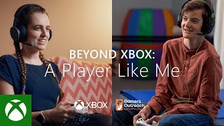 Xbox Beyond Xbox: A Player Like Me anuncio