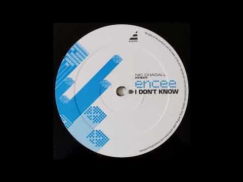 Nic Chagall Presents Encee  - I Don't Know (2005)