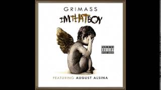 Grimass- (Featuring August Alsina) "Im That Boy"