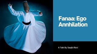 Fanaa: The Sufi Way Of Love & Ego Transcendence