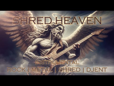 Shred Heaven Instrumental Mix | ROCK | METAL |SHRED | DJENT