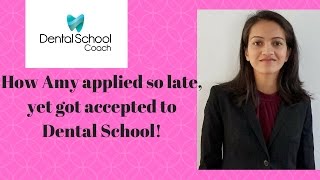 Amy Applied Super Late and still got into Touro Dental School