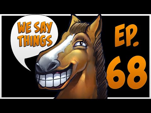 We Say Things 68 - Valve abandons Dota 2