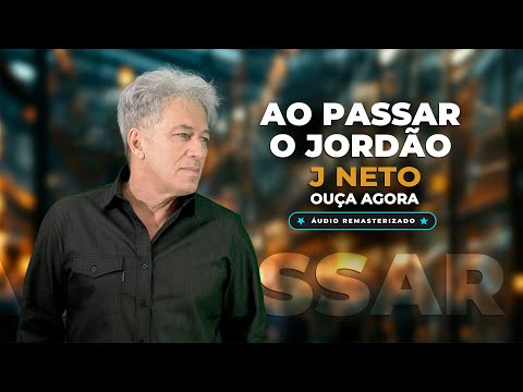 Ao Passar o Jordão - J Neto (Vídeo Letra | Maximus Records)