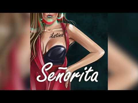 IKSTINA - Señorita (Official Audio)