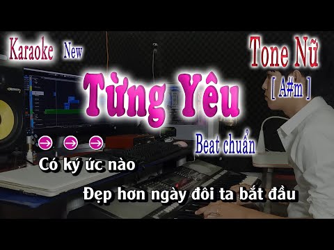 Từng Yêu Karaoke Tone Nữ Beat Chuẩn | Phối Mới A#m | song nhien karaoke