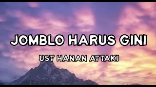 Download lagu Jomblo Harus Gini- Ust Hanan Attaki - One Minute Booster mp3 Download lagu Jomblo Harus Gini- Ust Hanan Attaki - One Minute Booster mp3