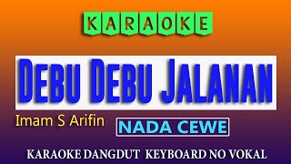 Download lagu DEBU DEBU JALANAN KARAOKE NO VOKAL NADA CEWE... mp3