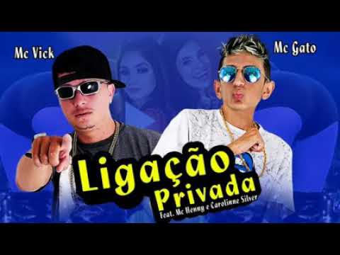 MC Gato e MC Vick part. MC Henny e Carolinne Silver - LIGAÇÃO PRIVADA (Brega-Funk Remix)