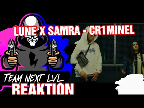 Team Next LvL REAKTION: LUNE X SAMRA - CR1MINEL (prod. by Lukas Piano & Jumpa)