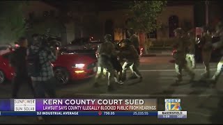 Lawsuit filed against Kern County Superior Court officials alleging barred public access to proceedi