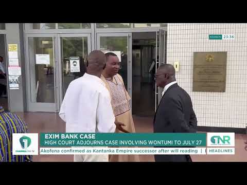 WONTUMI EXIM BANK CASE: Court Adjourns Hearing as Plea Talks Continue