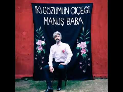 Karartma Gönlünü - Manuş Baba - İki Gözümün Çiçeği