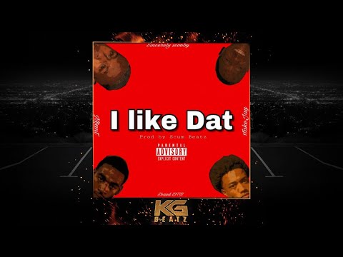 Sincerely Scooby ft. 1TakeJay, Nfant, Shaud Dtn - I Like Dat [Prod. By Scumbeatz] [New 2018]