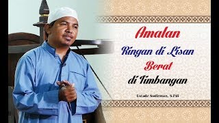 Download lagu Ceramah Singkat - Amalan Ringan di Lisan Berat di Timbangan - Ust. Sudirman, S.Pdi mp3