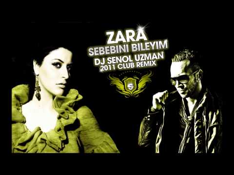 ZARA - Sebebini Bileyim ( DJ SENOL UZMAN REMIX )